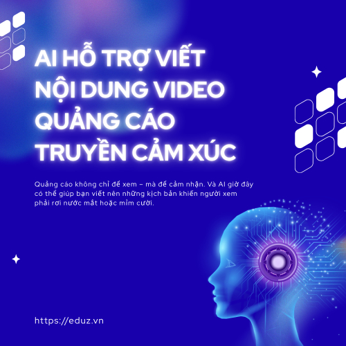 AI Hỗ Trợ Viết Nội Dung Video Quảng Cáo Truyền Cảm Xúc